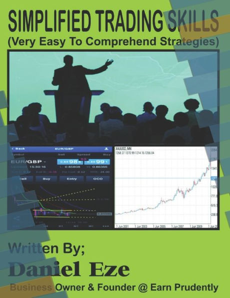 Simplified Trading Skills: Very Easy To Comprehend Strategies