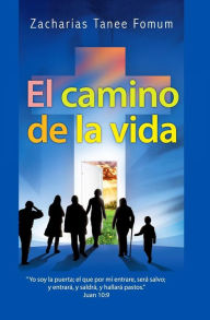 Title: El Camino de la Vida, Author: Zacharias Tanee Fomum