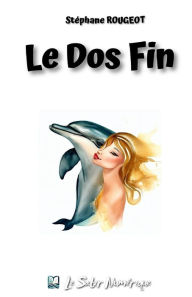Title: Le Dos Fin, Author: Stéphane ROUGEOT