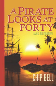 Title: A Pirate Looks at Forty, Author: Chip Bell