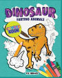 Dinosaur Farting Animals Coloring Books: Funny, Silly, Crazy ; Relaxation for All Ages.