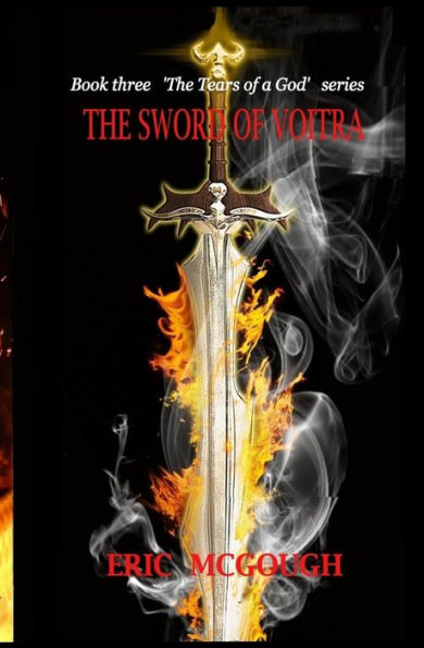 The Sword of Voitra: Book 3 in the 'Tears of a God' series