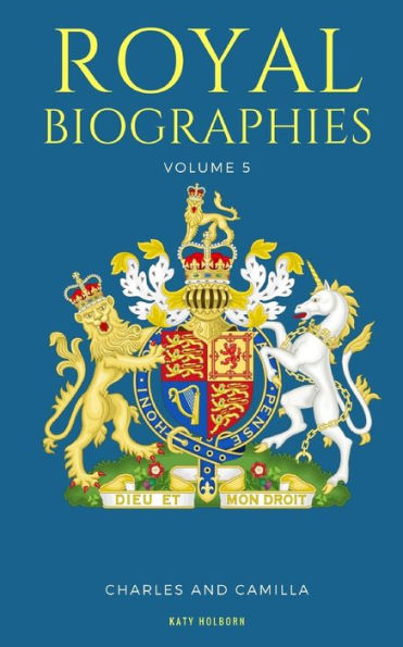 ROYAL BIOGRAPHIES VOLUME 5: Charles and Camilla - 2 Books in 1