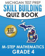 MICHIGAN TEST PREP Skill Building Quiz Book M-STEP Mathematics Grade 4: Preparation for the M-STEP Mathematics Assessments