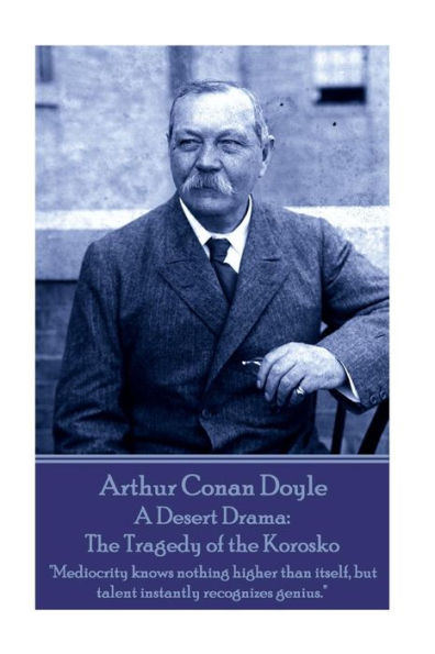 Arthur Conan Doyle - A Desert Drama: The Tragedy of the Korosko: 