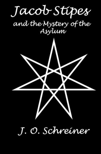Jacob Stipes and the Mystery of the Asylum