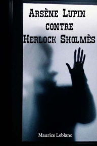 Title: Arsï¿½ne Lupin contre Herlock Sholmï¿½s, Author: Maurice LeBlanc