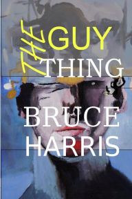 Title: The Guy Thing, Author: Bruce Harris