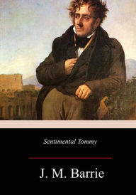 Title: Sentimental Tommy, Author: J. M. Barrie