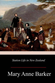 Title: Station Life in New Zealand, Author: Lady Barker