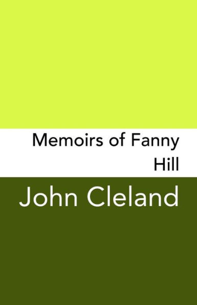 Memoirs of Fanny Hill: Original and Unabridged