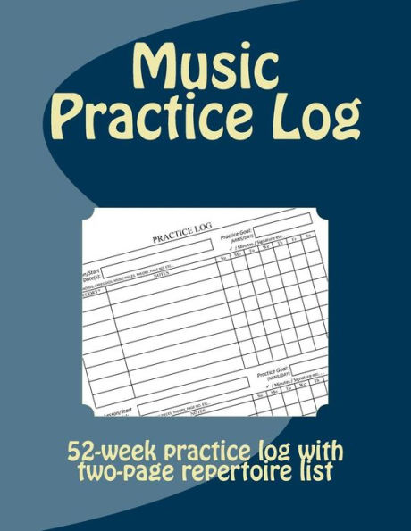 Music Practice Log: 52-week practice log with two-page repertoire list