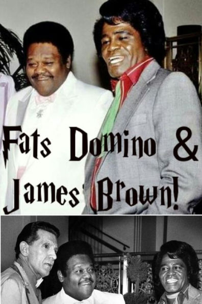 Fats Domino & James Brown!: The Godfather of Soul & the Father of Rock!