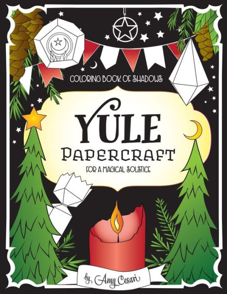 Coloring Book of Shadows: Yule Papercraft for a Magical Solstice