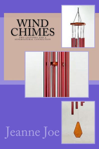 Wind Chimes: Two Cultures and a Supernatural Connection