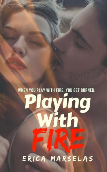 Playing With Fire