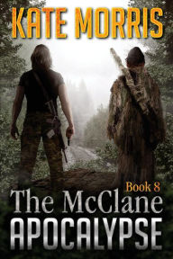 Title: The McClane Apocalypse Book Eight, Author: Kate Morris