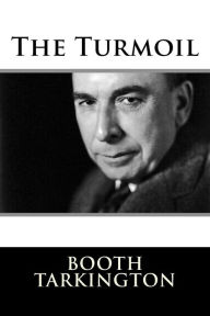 Title: The Turmoil, Author: Booth Tarkington