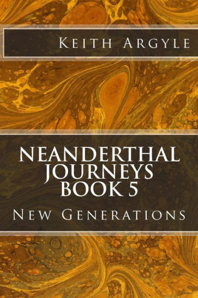 Neanderthal Journeys book 5: New Generations