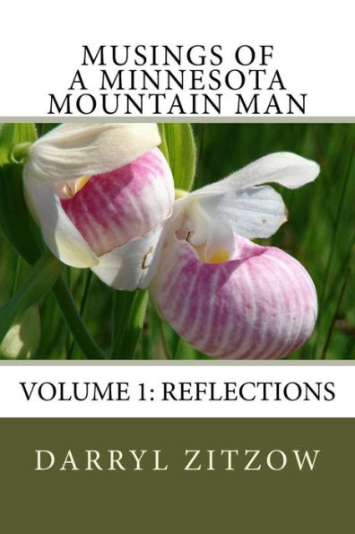 Musings of a Minnesota Mountain Man Volume 1: Reflections