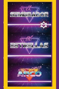 Title: El Sembrador de Estrellas, Author: Sergio Cobos Arco