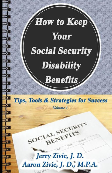 How to Keep Your Social Security Disability Benefits: Tips, Tools & Strategies for Success