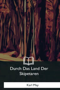 Title: Durch Das Land Der Skipetaren, Author: Karl May