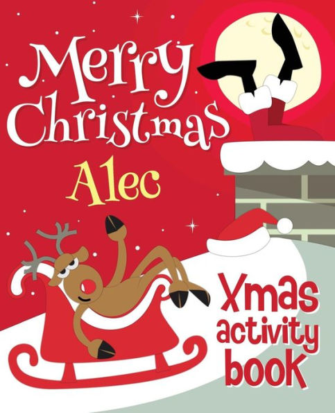 Merry Christmas Alec - Xmas Activity Book: (Personalized Children's Activity Book)