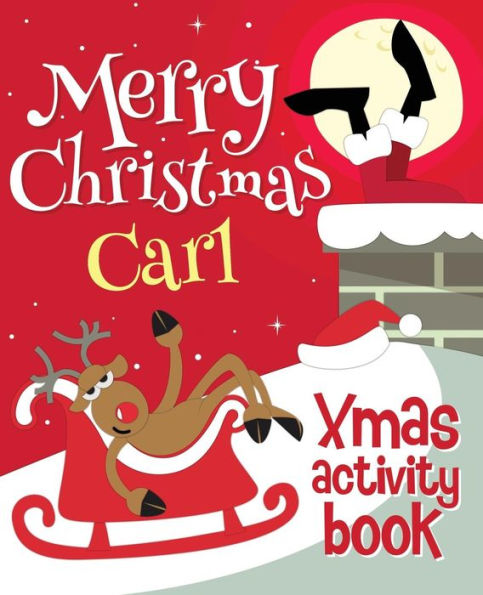 Merry Christmas Carl - Xmas Activity Book: (Personalized Children's Activity Book)