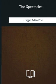 Title: The Spectacles, Author: Edgar Allan Poe