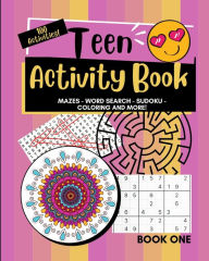 Title: Teen Activity Book Volume One: Coloring, Word Search, Mazes, Sudoku and more!, Author: Mattison Savage