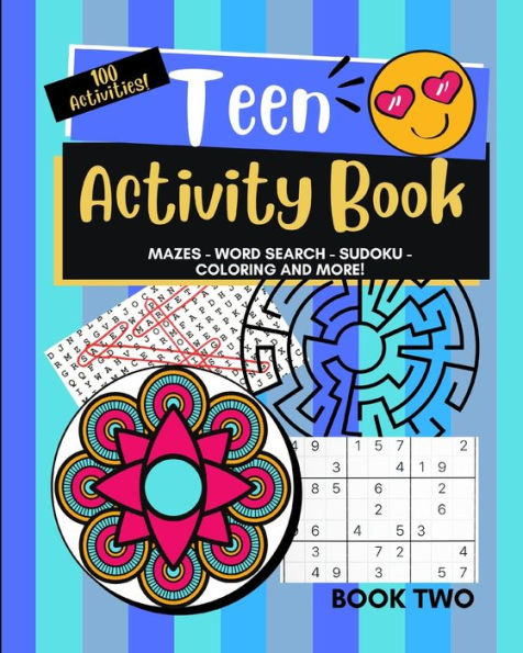 Teen Activity Book Volume Two: Coloring, Word Search, Mazes, Sudoku and more!