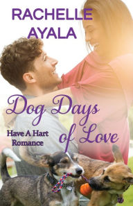 Title: Dog Days of Love: The Hart Family, Author: Rachelle Ayala