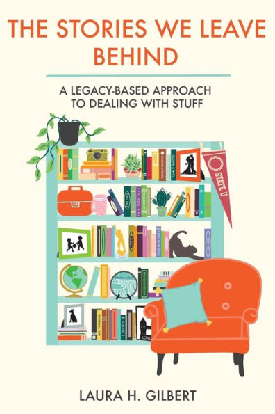 The Stories We Leave Behind: A Legacy-Based Approach to Dealing with Stuff