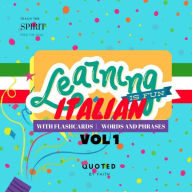 Title: Learning Is Fun Italian: Flash Cards Book, Words and Phrases, Author: Quoted Faith