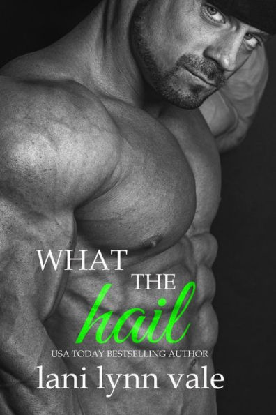 What the Hail (Hail Raisers Series #4)