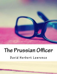 Title: The Prussian Officer, Author: D. H. Lawrence