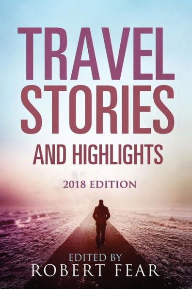 Travel Stories and Highlights: 2018 Edition