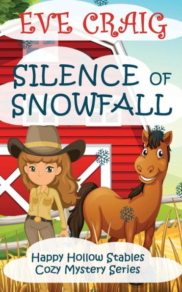 Silence of Snowfall: Happy Hollow Stables Cozy Mystery Series