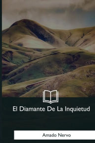 Title: El Diamante De La Inquietud, Author: Amado Nervo