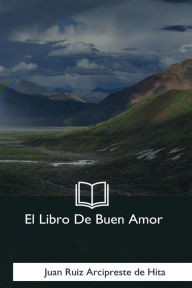 Title: El Libro De Buen Amor, Author: Juan Ruiz Arcipreste De Hita
