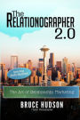The Relationographer 2.0: The Art Of Relationship Marketing