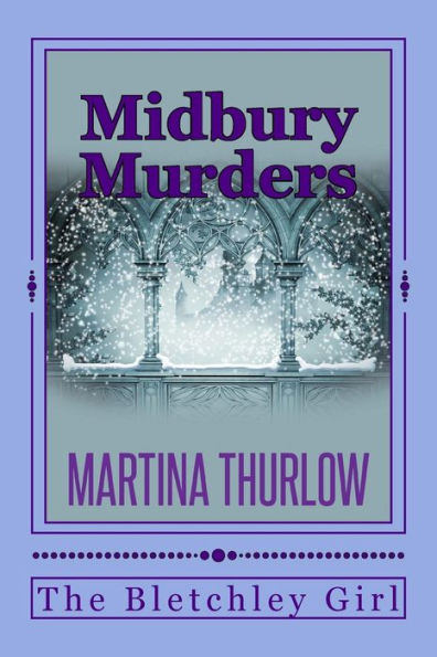 Midbury Murders: Book Three: The Bletchley Girl