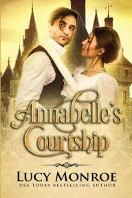 Title: Annabelle's Courtship, Author: Lucy Monroe