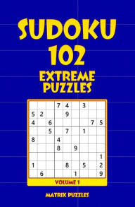 Title: Sudoku: 102 Extreme Puzzles, Author: Matrix Puzzles