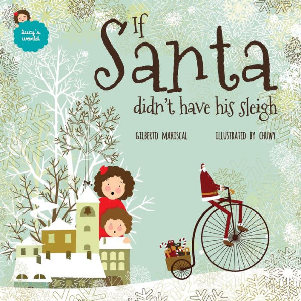 If Santa didn't have his sleigh: an illustated book for kids about christmas