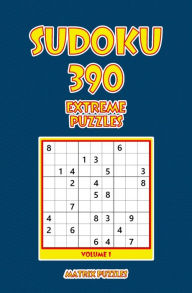 Title: Sudoku: 390 Extreme Puzzles, Author: Matrix Puzzles