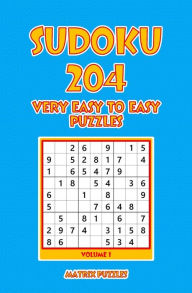 Title: Sudoku: 204 Very Easy to Easy Puzzles, Author: Matrix Puzzles