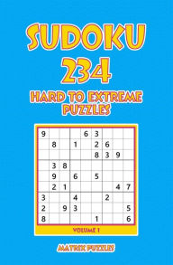 Title: Sudoku: 234 Hard to Extreme Puzzles, Author: Matrix Puzzles