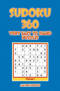 Title: Sudoku: 360 Very Easy to Hard Puzzles, Author: Matrix Puzzles